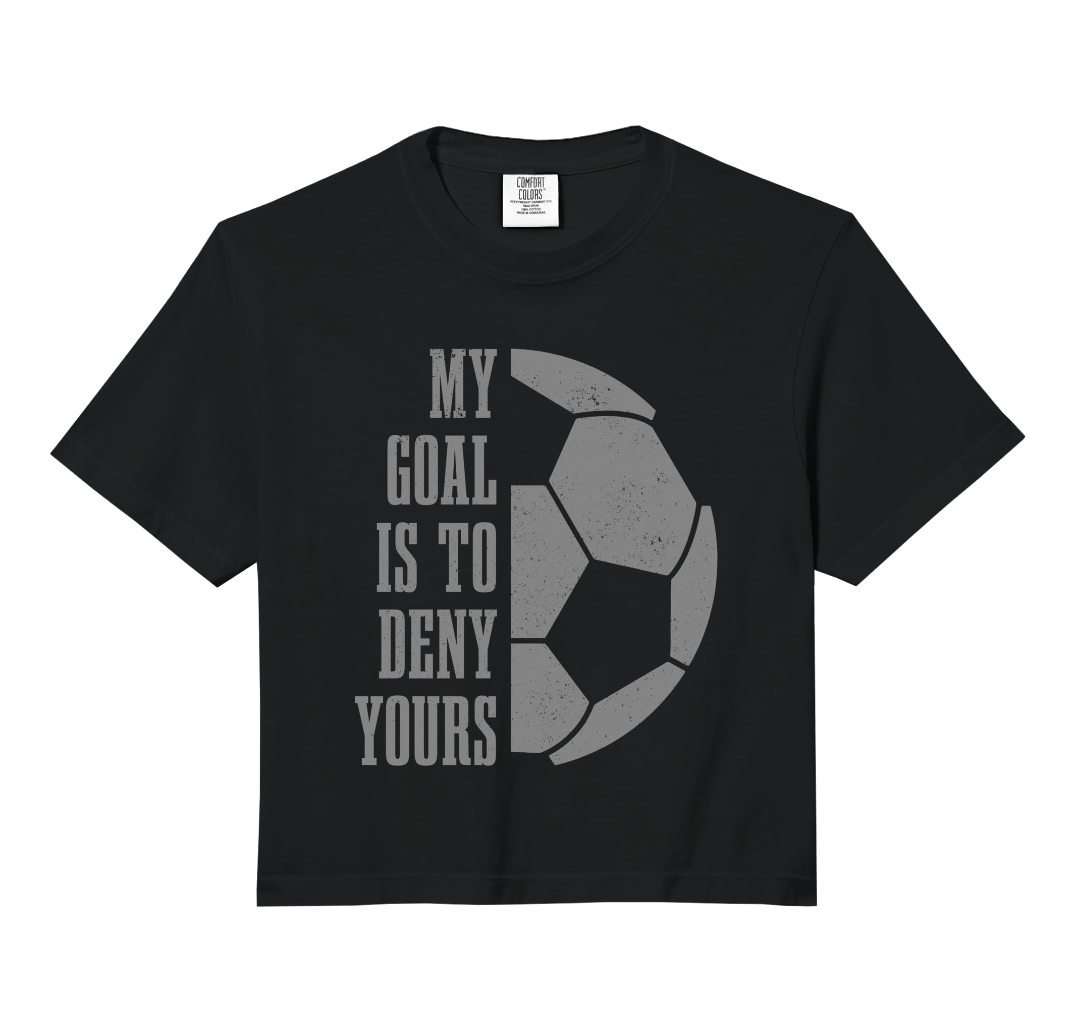 Soccer Goalie My Goal Is To Deny Sweatshirt - Minimalist Print for Adults - T-Shirt, Sweatshirt, Hoodie