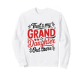 Thats My Granddaughter Out There Soccer Sweatshirt - Trendy Graphic Unisex - T-Shirt, Sweatshirt, Hoodie