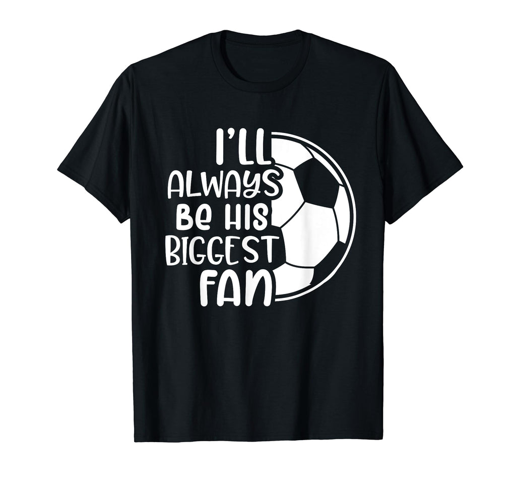 Soccer Family Soccer Mama Ill Always T-Shirt - Novelty Apparel for Adults - T-Shirt, Sweatshirt, Hoodie