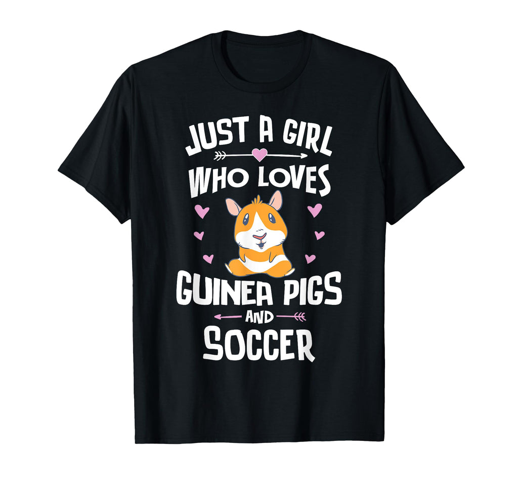 Just Who Loves Guinea Pigs And Soccer T-Shirt - Trendy Graphic Unisex - T-Shirt, Sweatshirt, Hoodie