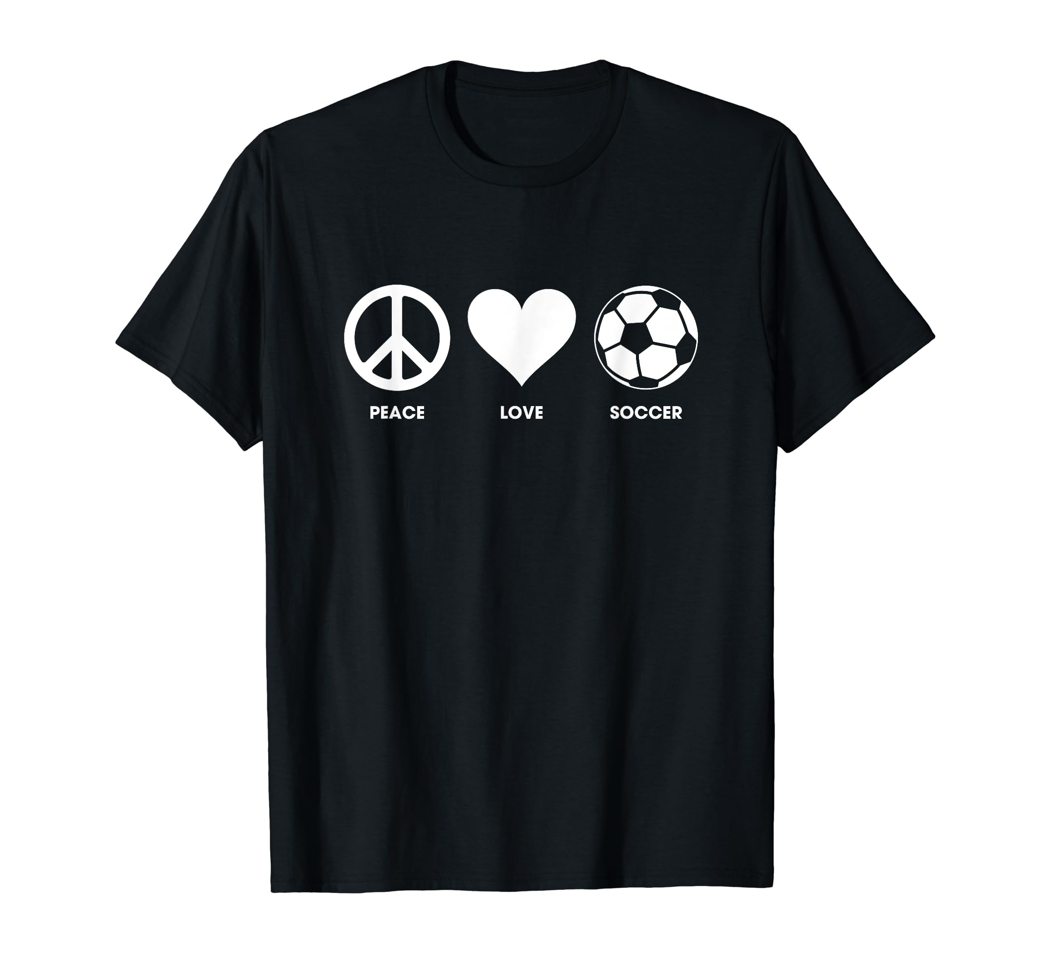 Peace Love Soccer T Shirts Shirts T-Shirt - Trendy Graphic for Adults - T-Shirt, Sweatshirt, Hoodie