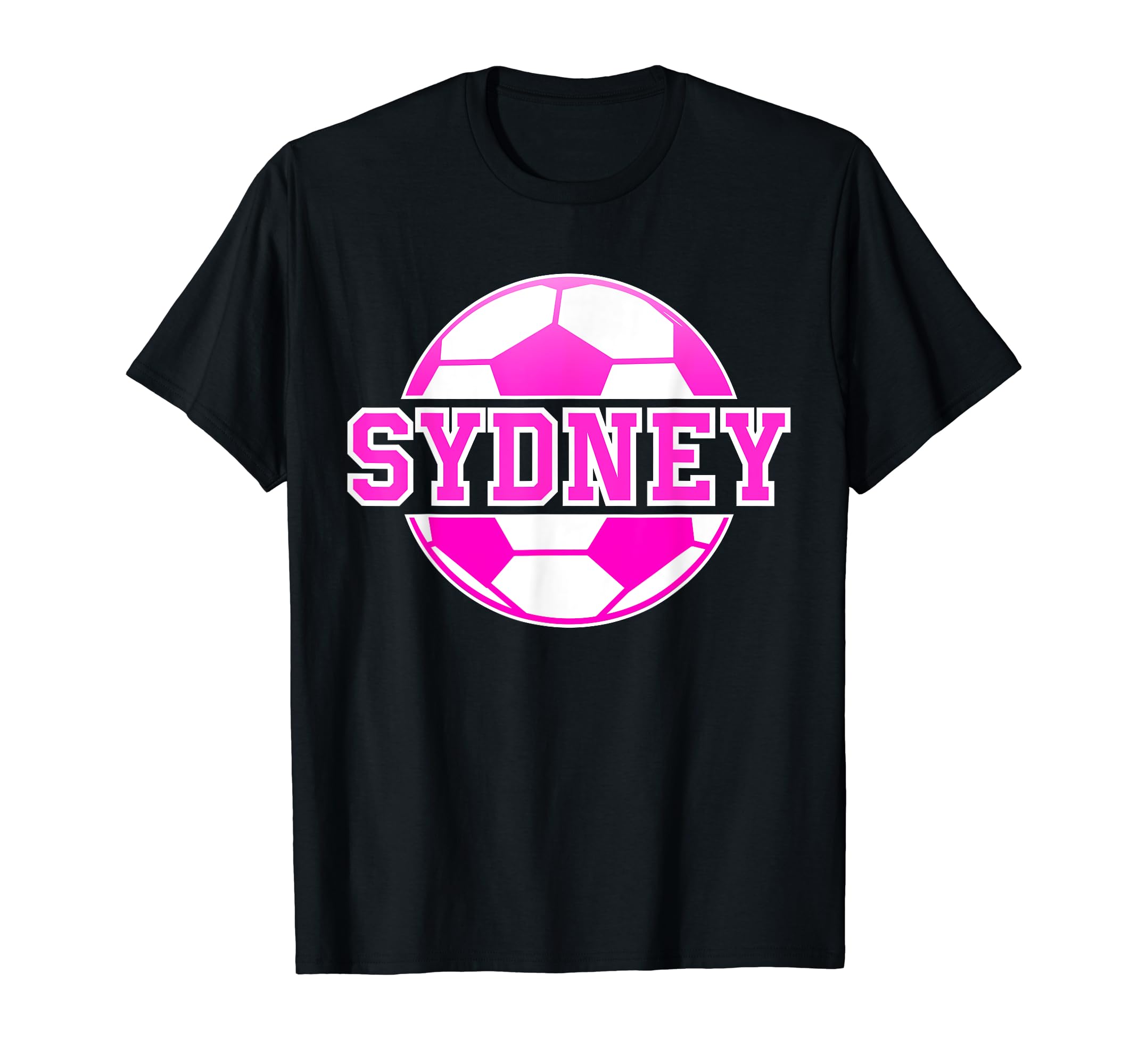 Sydney Name Soccer Play Football Sports T-Shirt - Custom Art Print Unisex - T-Shirt, Sweatshirt, Hoodie
