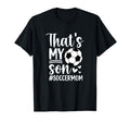 Thats My Son Soccer Mom Soccer Player T-Shirt - Minimalist Print Unisex - T-Shirt, Sweatshirt, Hoodie
