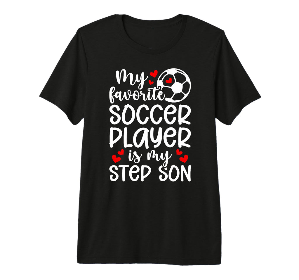 Proud Soccer Step Mom Soccer T-Shirt - Casual Everyday Wear Men Women - T-Shirt, Sweatshirt, Hoodie