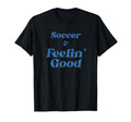 Soccer Ball Positive Vibes Team T-Shirt - Aesthetic Graphic Men Women - T-Shirt, Sweatshirt, Hoodie