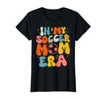 My Soccer Mom Era Mama Mothers Day T-Shirt - Aesthetic Graphic Unisex - T-Shirt, Sweatshirt, Hoodie