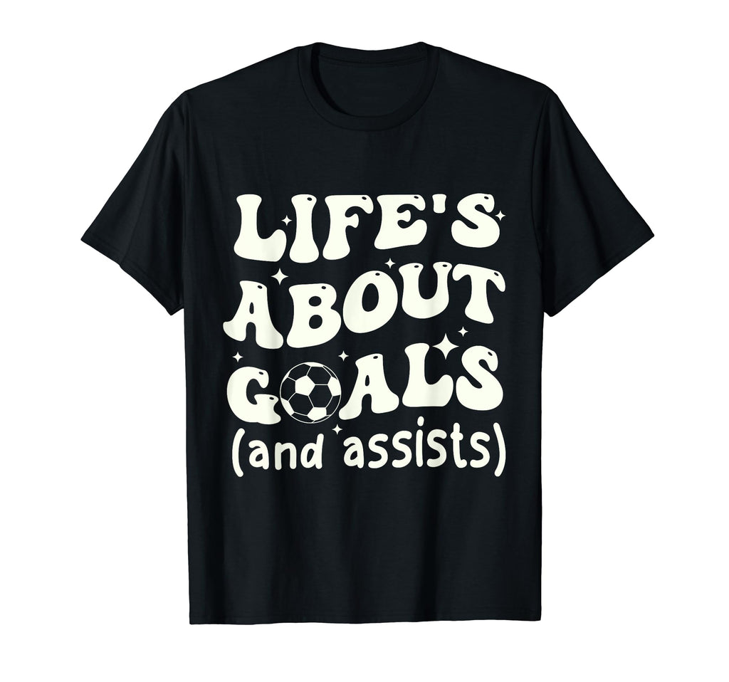 Funny Groovy Lifes About Goals Soccer T-Shirt - Unique Graphic Unisex - T-Shirt, Sweatshirt, Hoodie