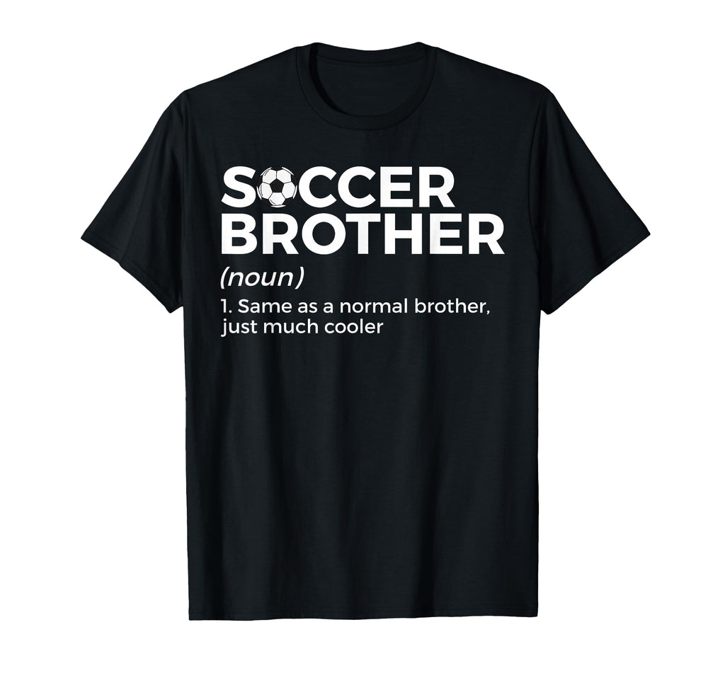Funny Soccer Brother Definition T-Shirt - Minimalist Print for Adults - T-Shirt, Sweatshirt, Hoodie