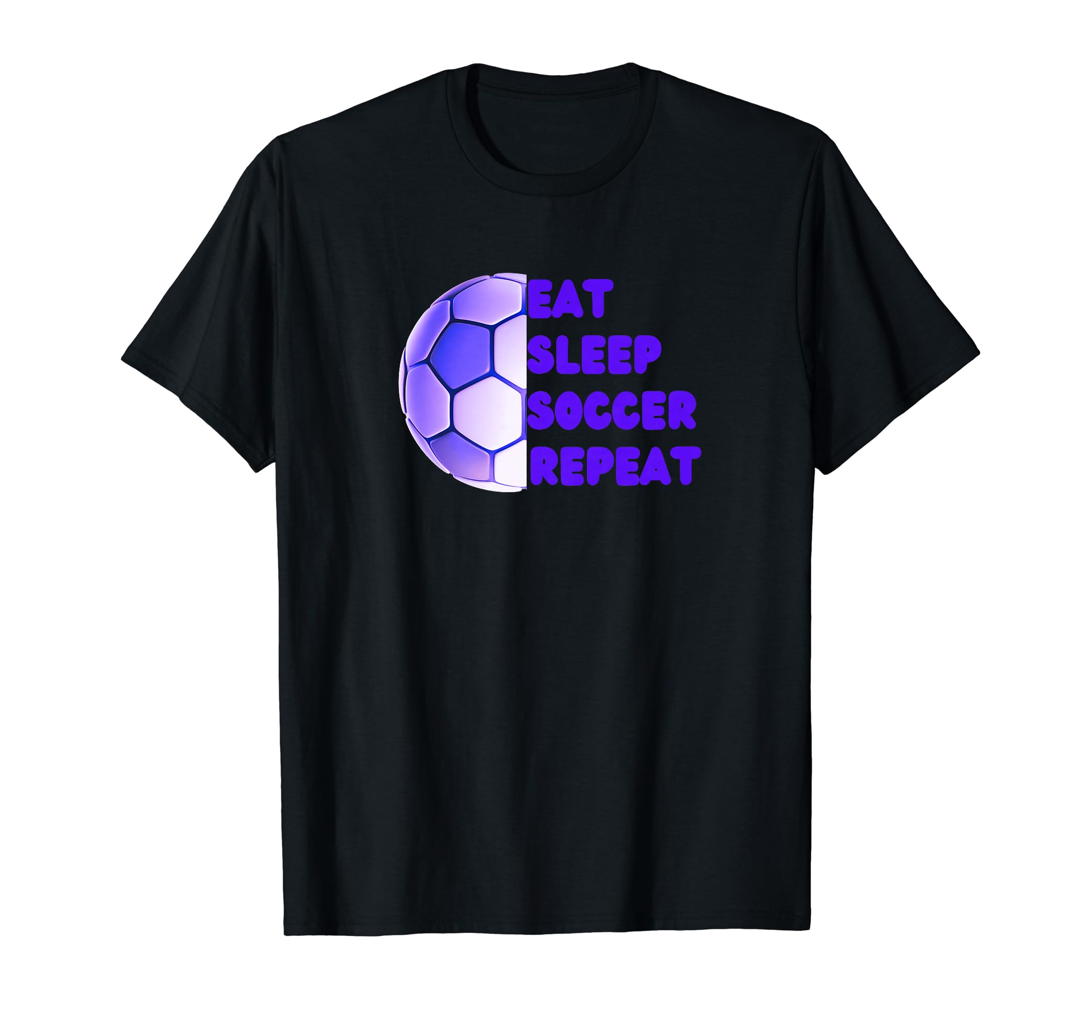 Eat Sleep Soccer Repeat Purple T-Shirt - Casual Everyday Wear for Adults - T-Shirt, Sweatshirt, Hoodie