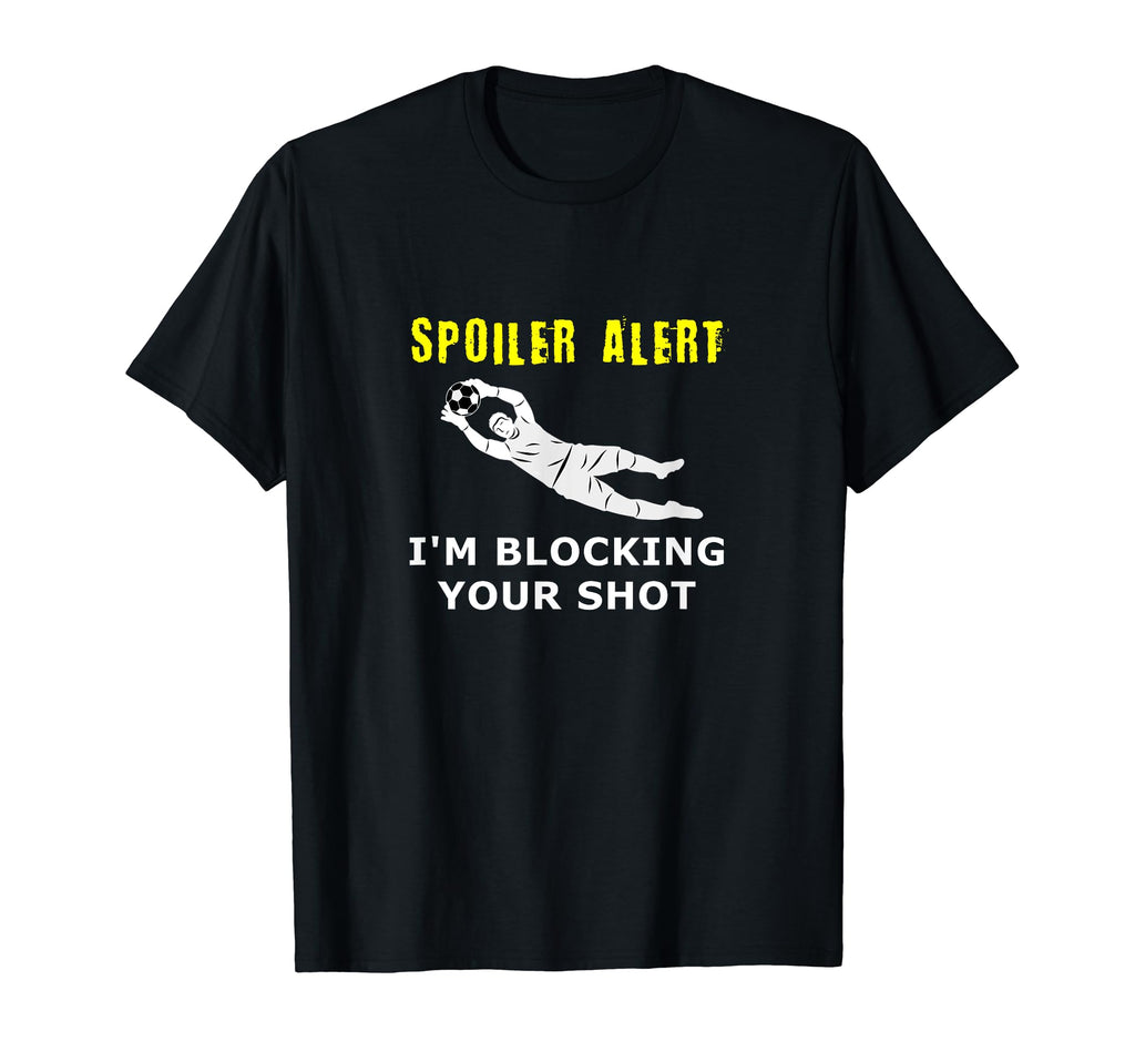 Funny Soccer Goalkeeper Spoiler T-Shirt - Custom Art Print for Adults - T-Shirt, Sweatshirt, Hoodie
