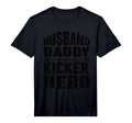 Mens Husband Daddy Kicker Hero T-Shirt - Casual Everyday Wear Unisex - T-Shirt, Sweatshirt, Hoodie