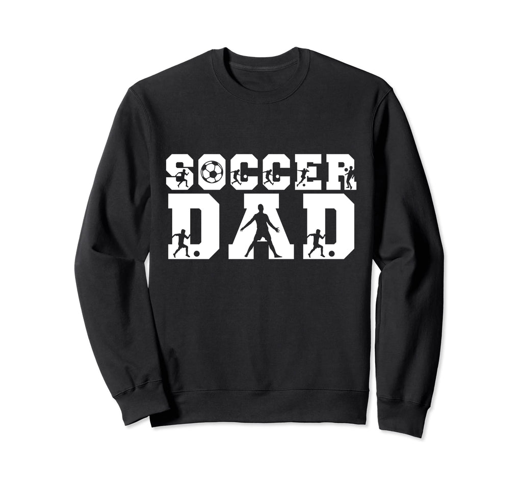 Soccer Dad Father Player Daddy Papa Sweatshirt - Unique Graphic Unisex - T-Shirt, Sweatshirt, Hoodie