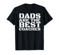 Dads Are Best Coaches Funny Sports T-Shirt - Minimalist Print Men Women - T-Shirt, Sweatshirt, Hoodie