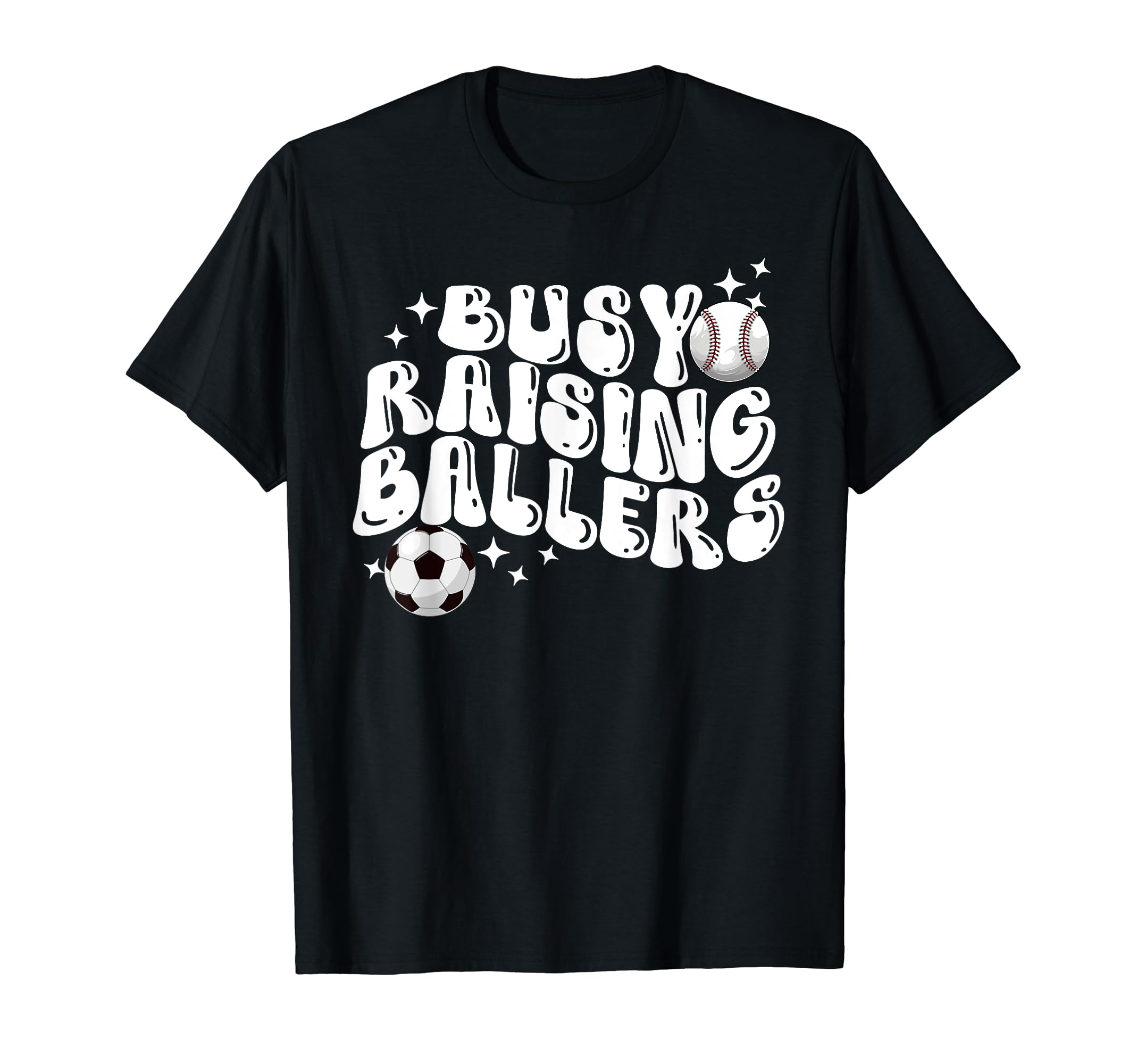 Busy Raising Ballers Baseball Soccer Mom T-Shirt - Graphic Print for Adults - T-Shirt, Sweatshirt, Hoodie