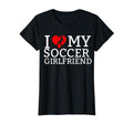 I Love My Soccer Girlfriend T-Shirt - Custom Art Print Men Women - T-Shirt, Sweatshirt, Hoodie