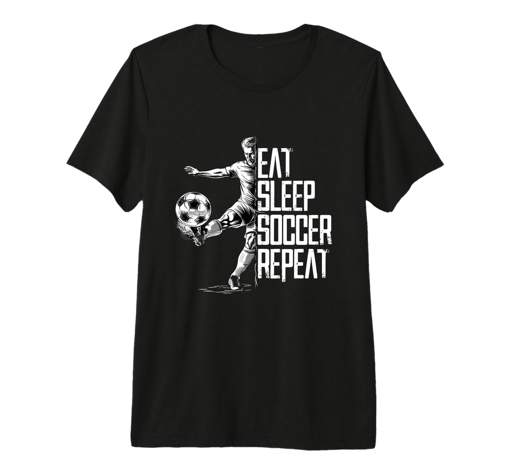 Eat Sleep Soccer Repeat Soccer Player T-Shirt - Graphic Print Men Women - T-Shirt, Sweatshirt, Hoodie