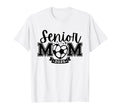 Senior Soccer Mom Class 2025 Player T-Shirt - Graphic Print Men Women - T-Shirt, Sweatshirt, Hoodie
