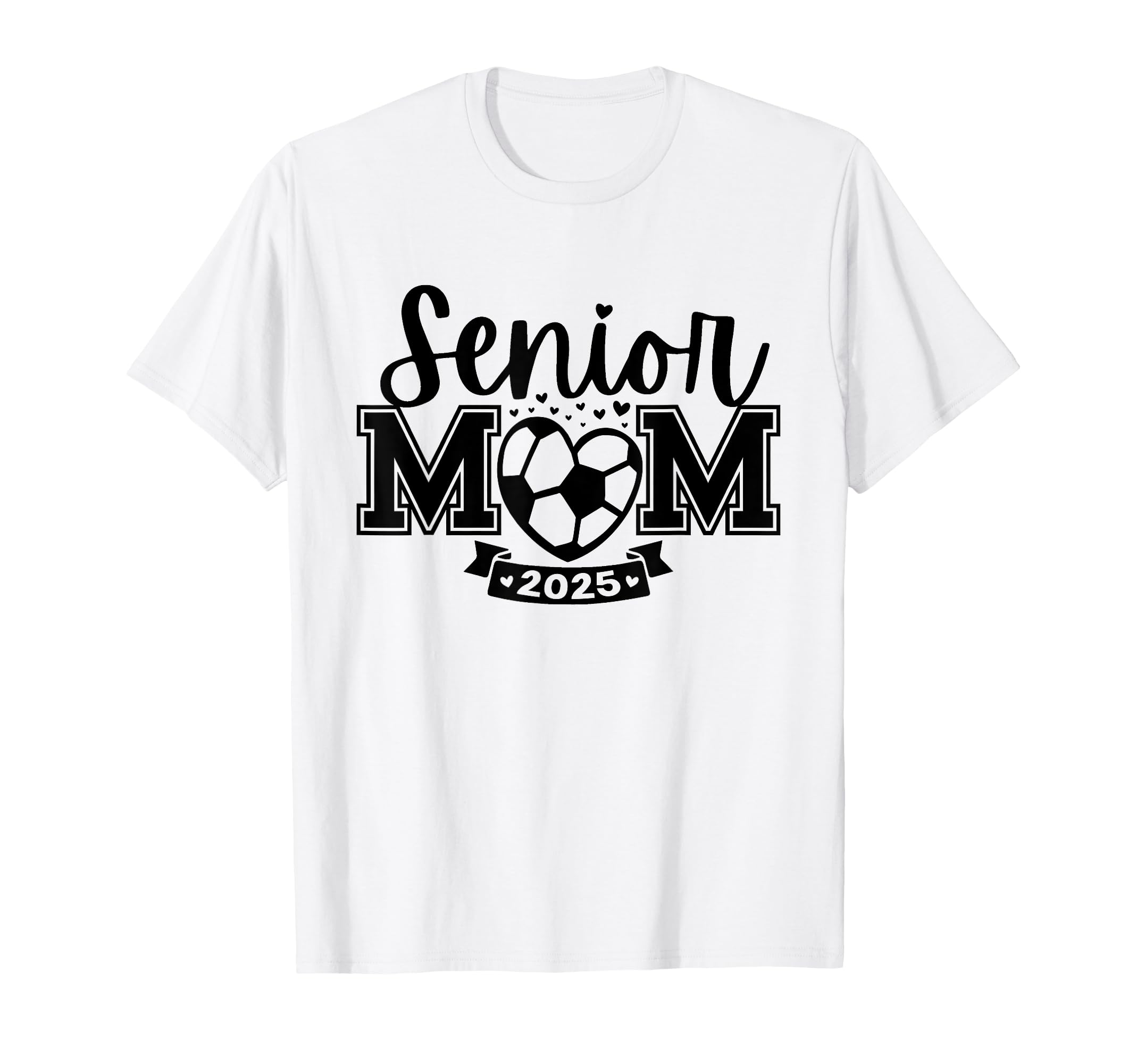 Senior Soccer Mom Class 2025 Player T-Shirt - Graphic Print Men Women - T-Shirt, Sweatshirt, Hoodie