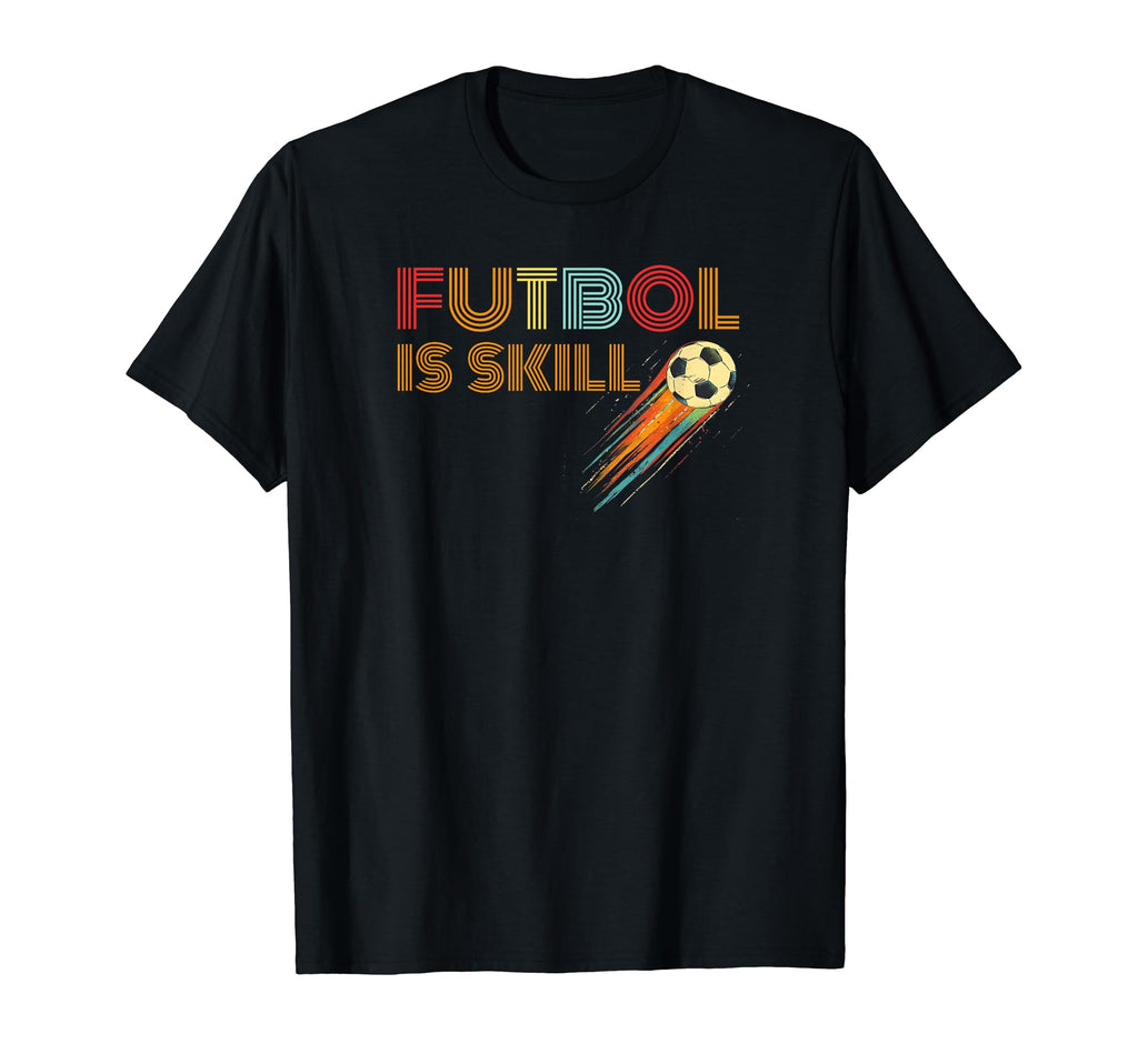 Soccer Collection Futbol Is Skill T-Shirt - Trendy Graphic for Adults - T-Shirt, Sweatshirt, Hoodie