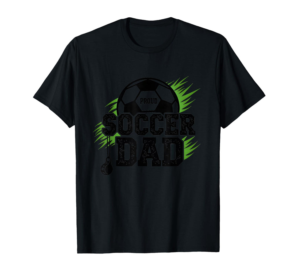 Proud Soccer Dad Whistle Sports Fan T-Shirt - Aesthetic Graphic for Adults - T-Shirt, Sweatshirt, Hoodie