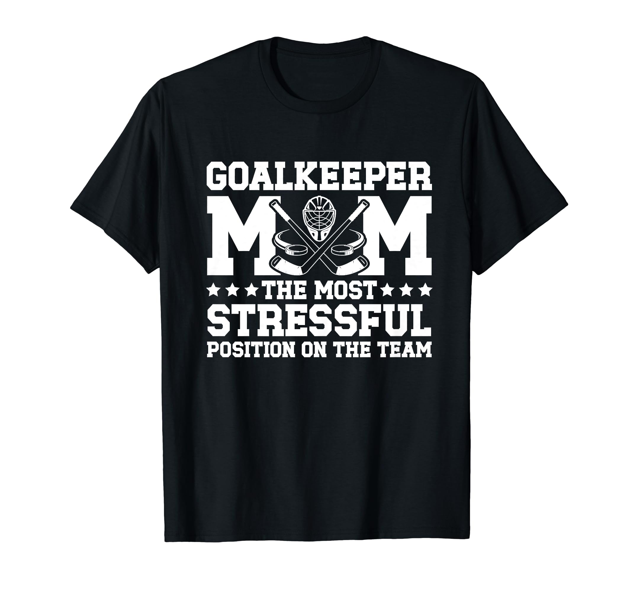 Funny Ice Hockey Goalkeeper Mom Ice T-Shirt - Fun Novelty Design Unisex - T-Shirt, Sweatshirt, Hoodie