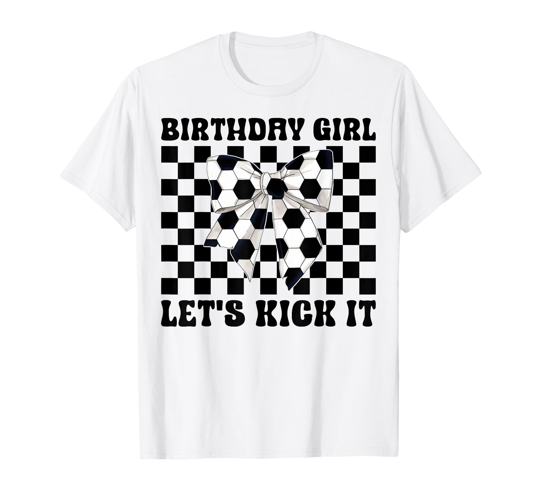 Soccer Soccer Mom Coquette Birthday Lets T-Shirt - Graphic Print Unisex - T-Shirt, Sweatshirt, Hoodie