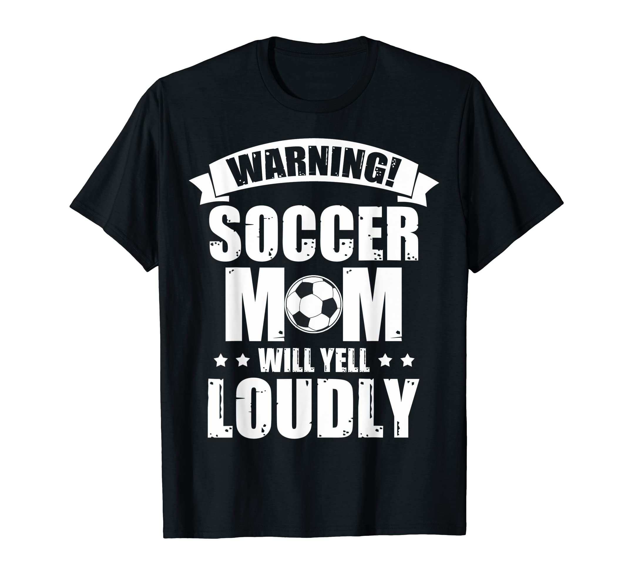 Funny Soccer Mom Will Yell Loudly T-Shirt - Casual Everyday Wear Men Women - T-Shirt, Sweatshirt, Hoodie