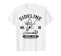 Sideline Social Club Soccer Mom Game T-Shirt - Novelty Apparel Men Women - T-Shirt, Sweatshirt, Hoodie