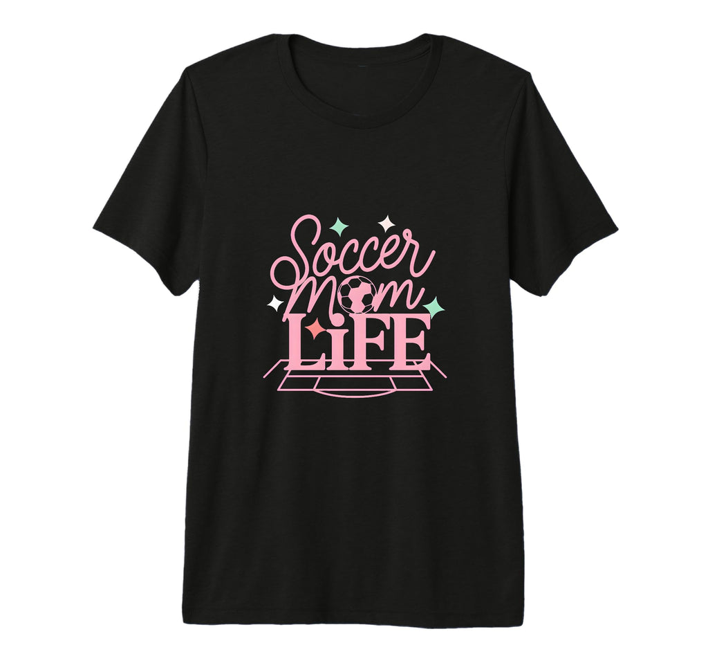 Soccer Mom Life Proud Sideline T-Shirt - Fun Novelty Design Men Women - T-Shirt, Sweatshirt, Hoodie