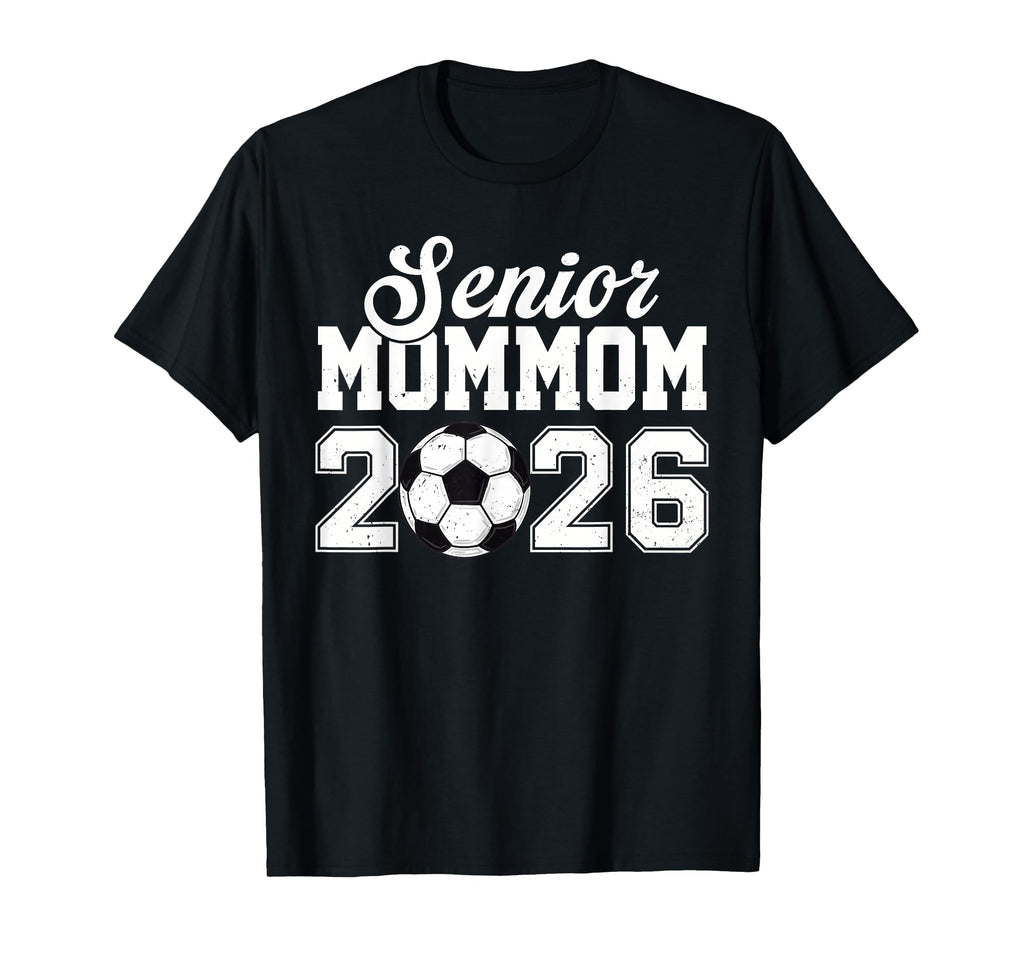 Senior Soccer Mommom 2026 Class 2026 T-Shirt - Graphic Print Unisex - T-Shirt, Sweatshirt, Hoodie