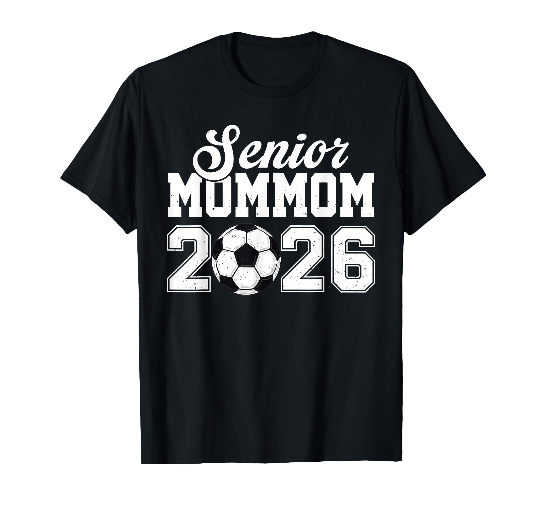 Senior Soccer Mommom 2026 Class 2026 T-Shirt - Graphic Print Unisex - T-Shirt, Sweatshirt, Hoodie