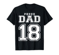 Number 18 Custom Proud Soccer Futbol Dad T-Shirt - Graphic Print Men Women - T-Shirt, Sweatshirt, Hoodie