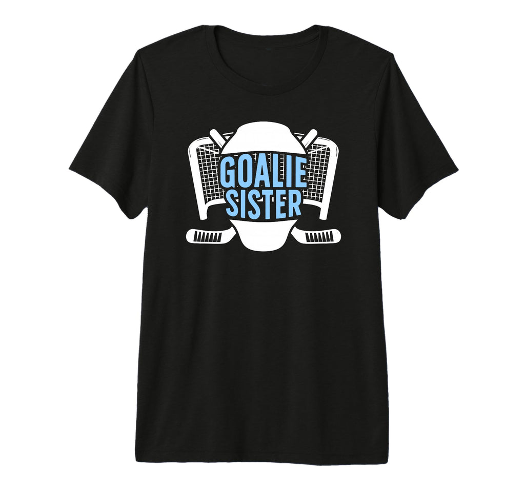 Ice Hockey Goalie Sister Hockey T-Shirt - Aesthetic Graphic Men Women - T-Shirt, Sweatshirt, Hoodie