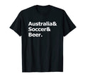Australia Soccer Beer Football T-Shirt - Custom Art Print Men Women - T-Shirt, Sweatshirt, Hoodie