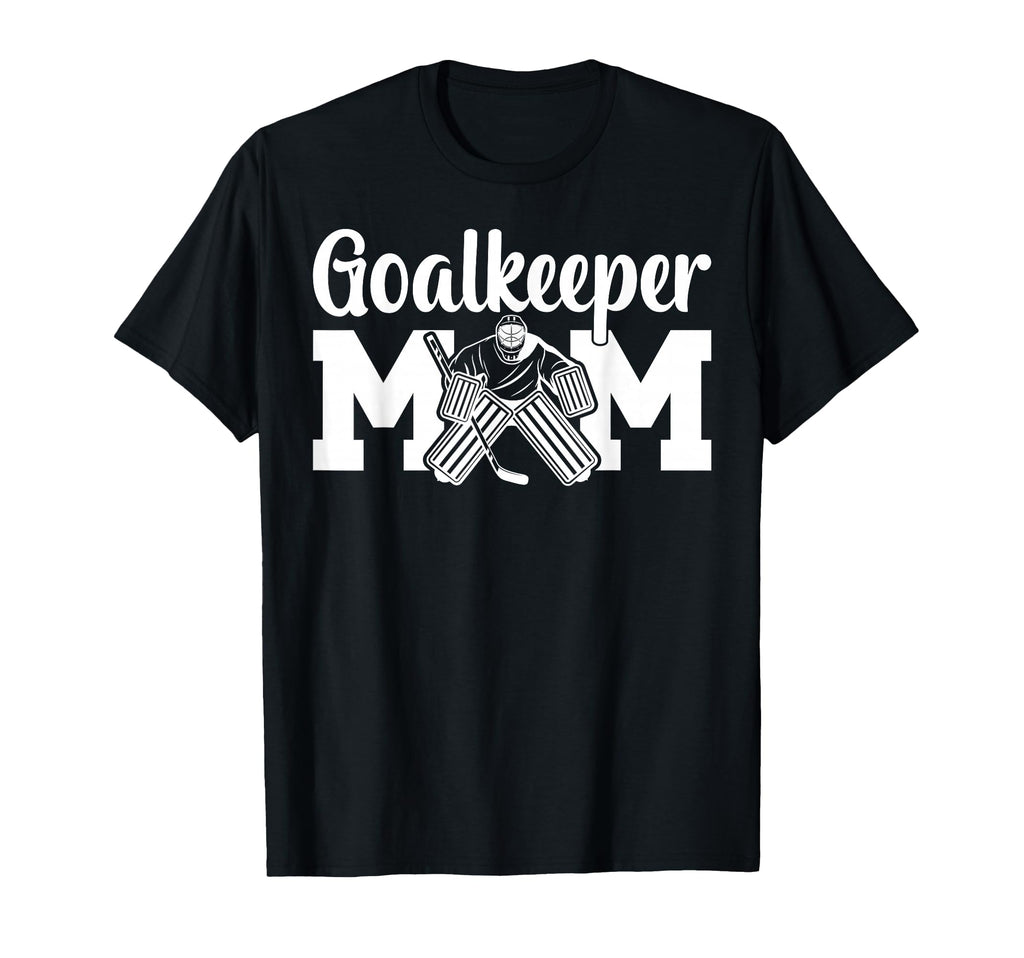 Ice Hockey Goalkeeper Mom Hockey T-Shirt - Trendy Graphic for Adults - T-Shirt, Sweatshirt, Hoodie