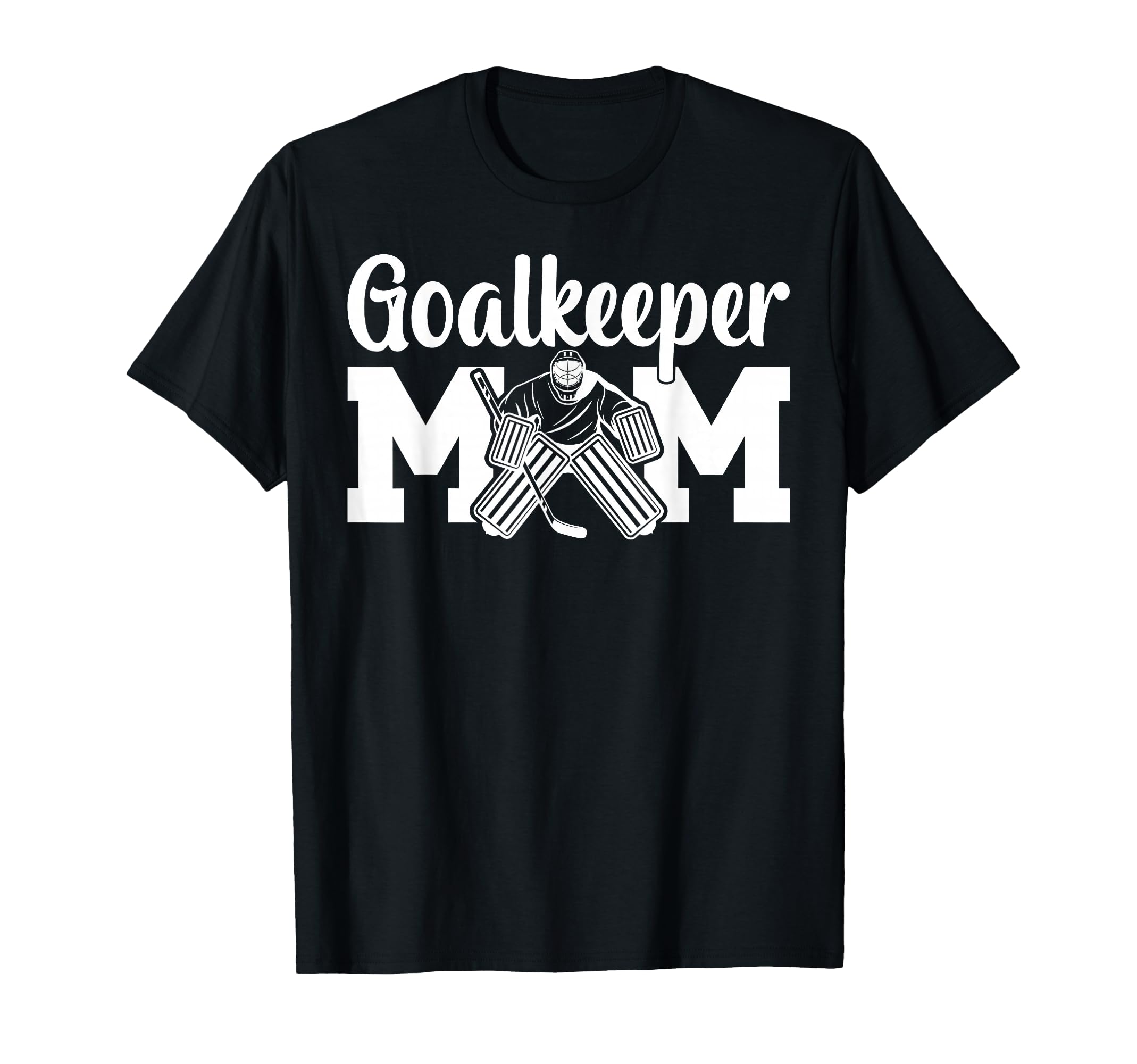 Ice Hockey Goalkeeper Mom Hockey T-Shirt - Trendy Graphic for Adults - T-Shirt, Sweatshirt, Hoodie
