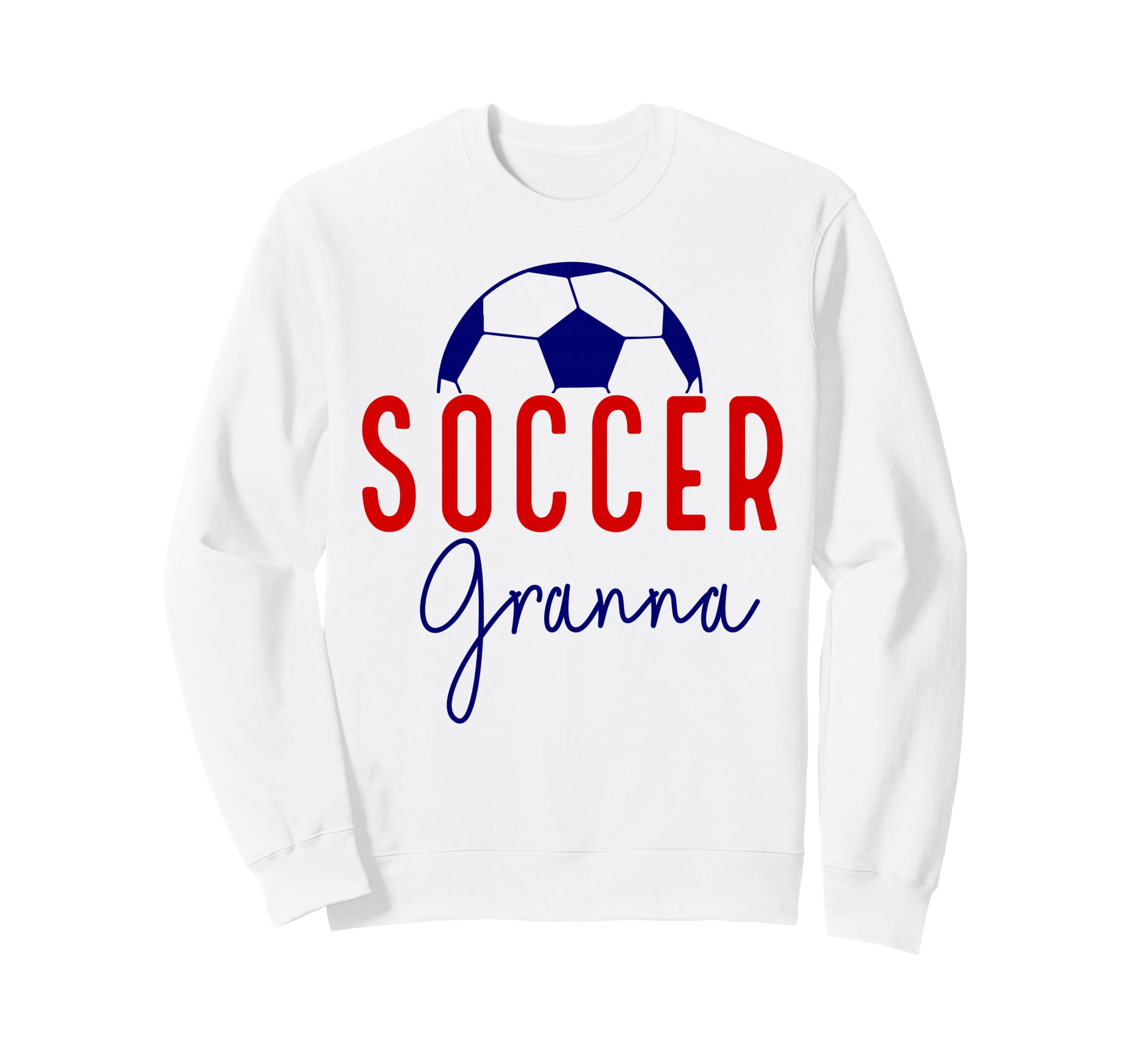 Soccer Granna Soccer Grandma Sweatshirt - Unique Graphic for Adults - T-Shirt, Sweatshirt, Hoodie
