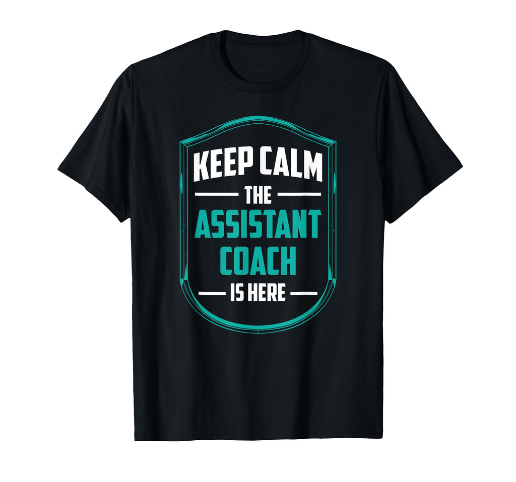 Keep Calm Assistance Trainer Is Da T-Shirt - Streetwear Style Men Women - T-Shirt, Sweatshirt, Hoodie