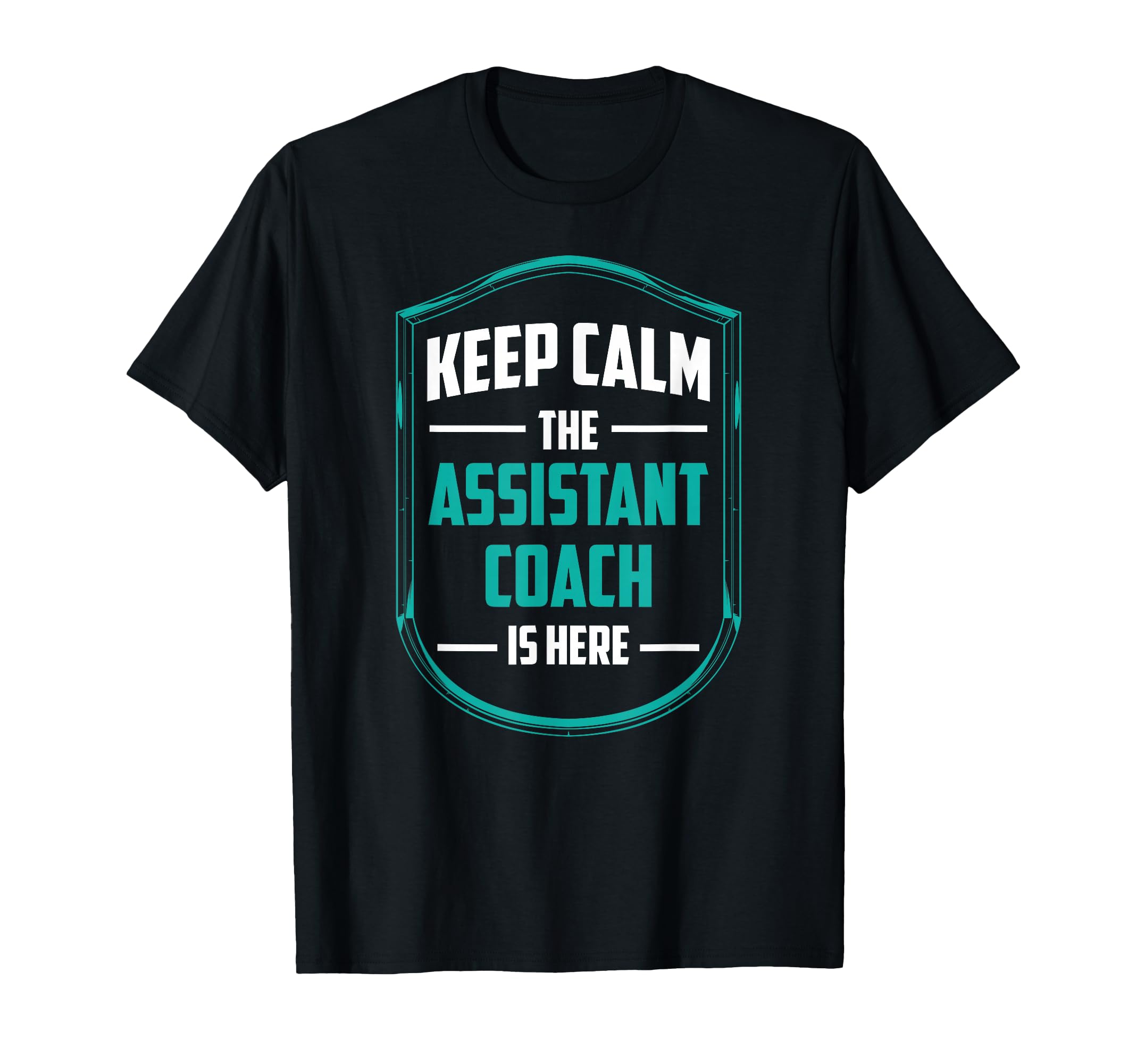Keep Calm Assistance Trainer Is Da T-Shirt - Streetwear Style Men Women - T-Shirt, Sweatshirt, Hoodie