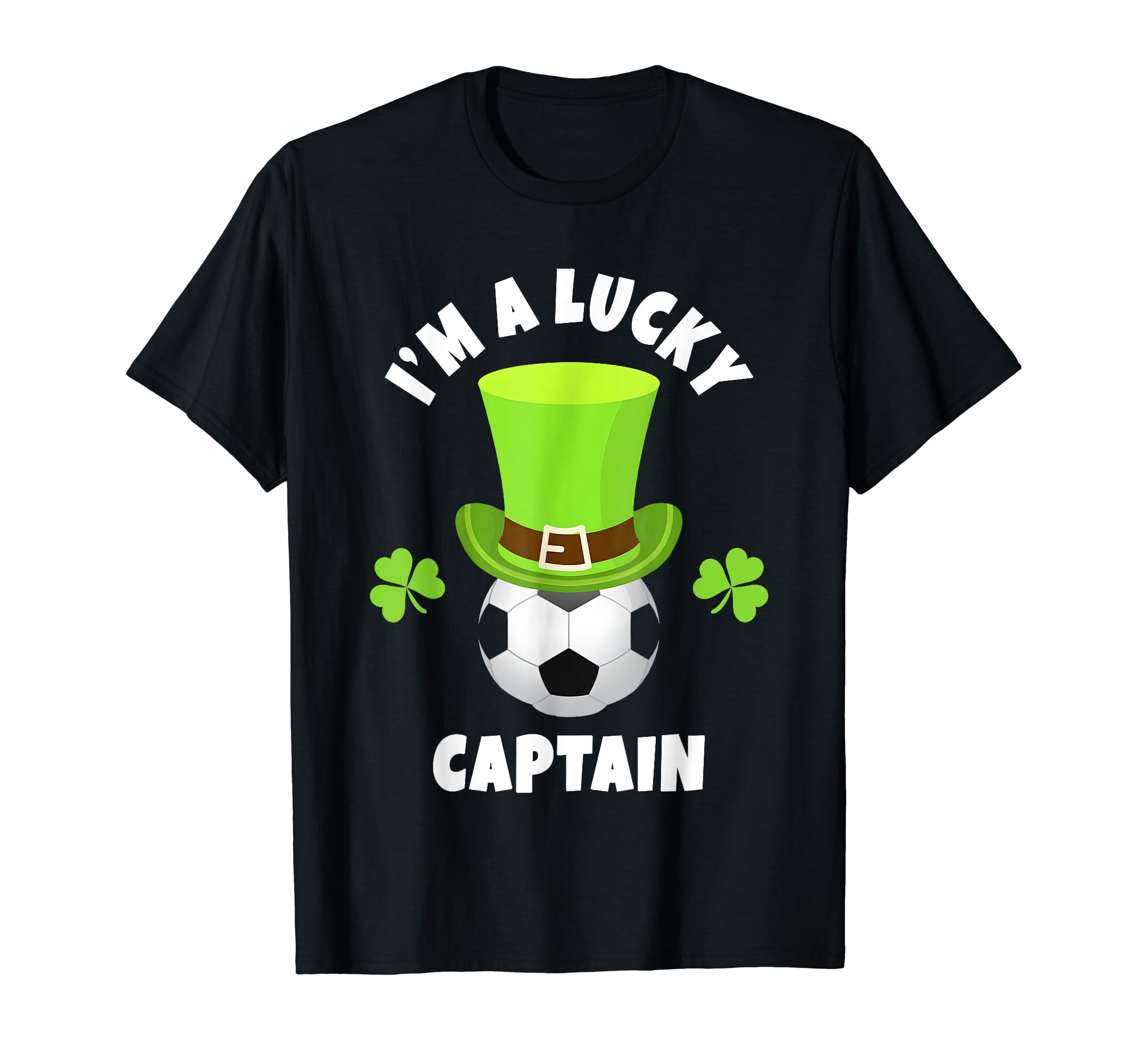 Soccer Captains Im Lucky Captain T-Shirt - Trendy Graphic for Adults - T-Shirt, Sweatshirt, Hoodie