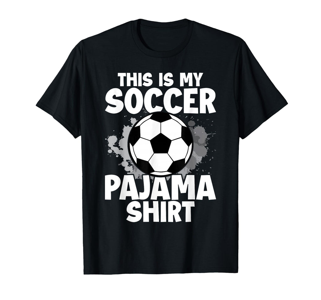 This Is My Soccer Pajama Players T-Shirt - Aesthetic Graphic Men Women - T-Shirt, Sweatshirt, Hoodie