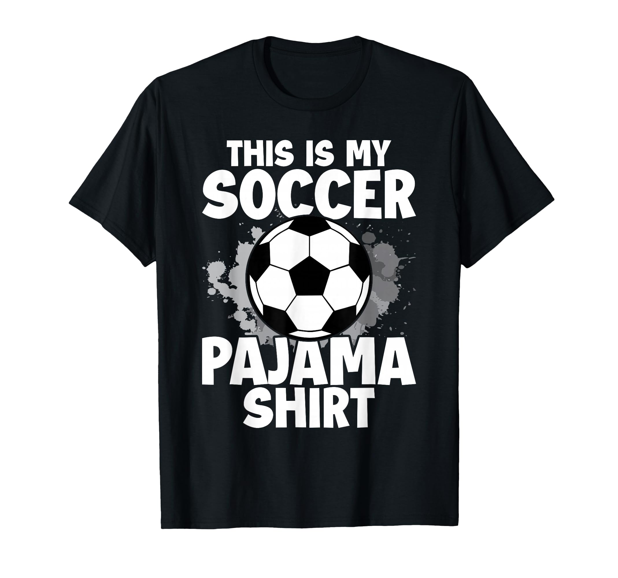 This Is My Soccer Pajama Players T-Shirt - Aesthetic Graphic Men Women - T-Shirt, Sweatshirt, Hoodie
