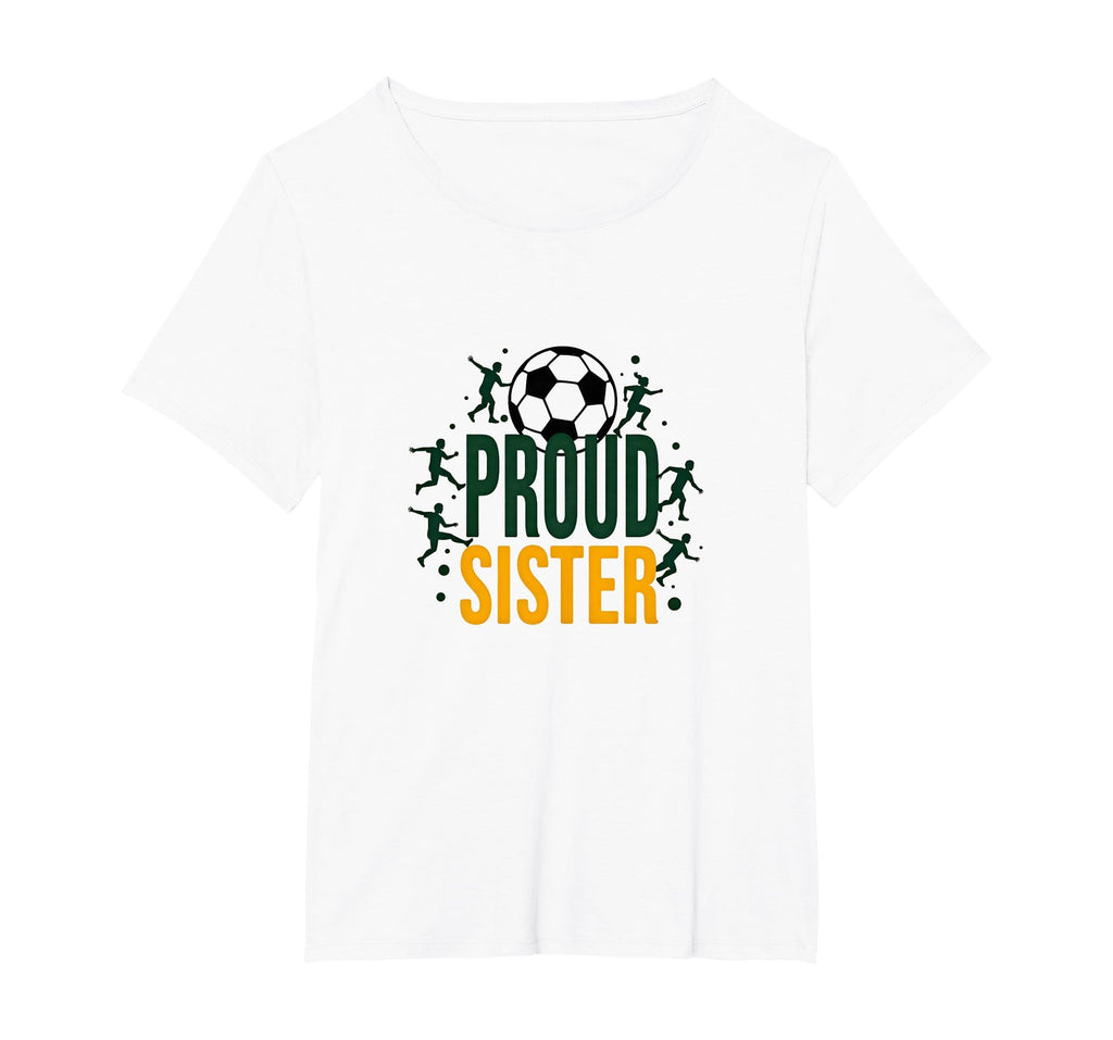 Proud Soccer Sister Sporty Family T-Shirt - Streetwear Style for Adults - T-Shirt, Sweatshirt, Hoodie