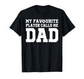 My Favourite Player Calls Me Dad Soccer T-Shirt - Trendy Graphic Men Women - T-Shirt, Sweatshirt, Hoodie