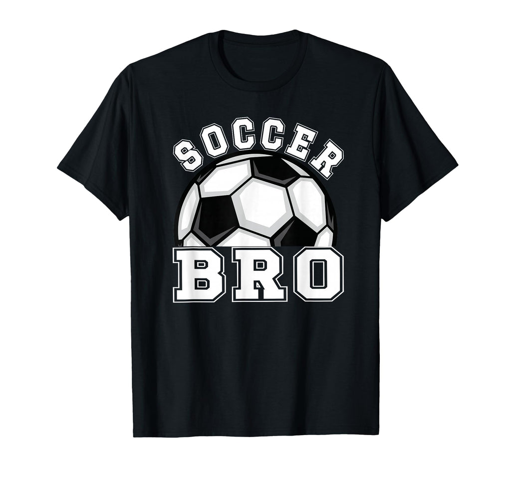 Soccer Brother Soccer Player Bro T-Shirt - Casual Everyday Wear Men Women - T-Shirt, Sweatshirt, Hoodie