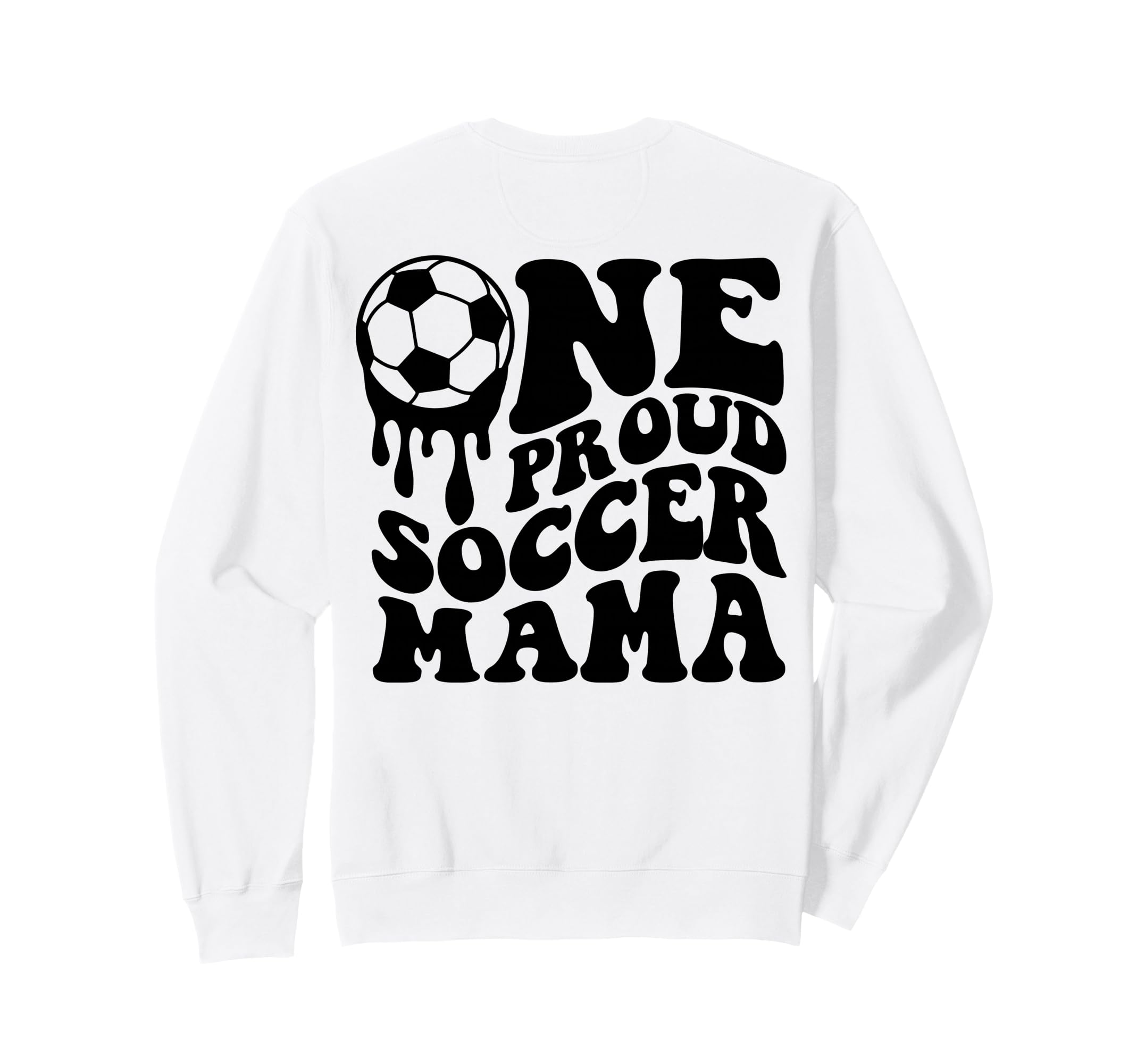 Proud Soccer Mama Mom Mommy Sweatshirt - Aesthetic Graphic Men Women - T-Shirt, Sweatshirt, Hoodie