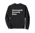 Denmark Soccer Beer Football Danish Sweatshirt - Minimalist Print Unisex - T-Shirt, Sweatshirt, Hoodie