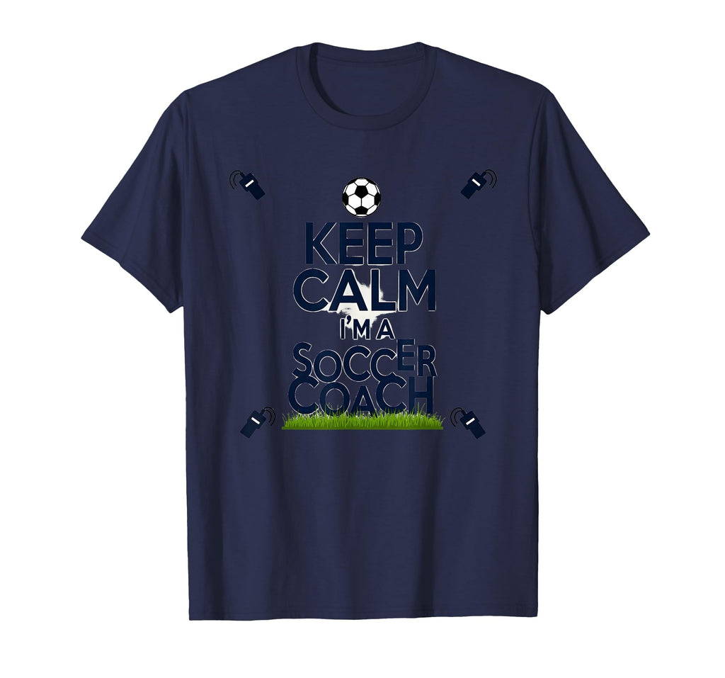 Keep Calm Im Soccer Coach Funny T-Shirt - Custom Art Print for Adults - T-Shirt, Sweatshirt, Hoodie