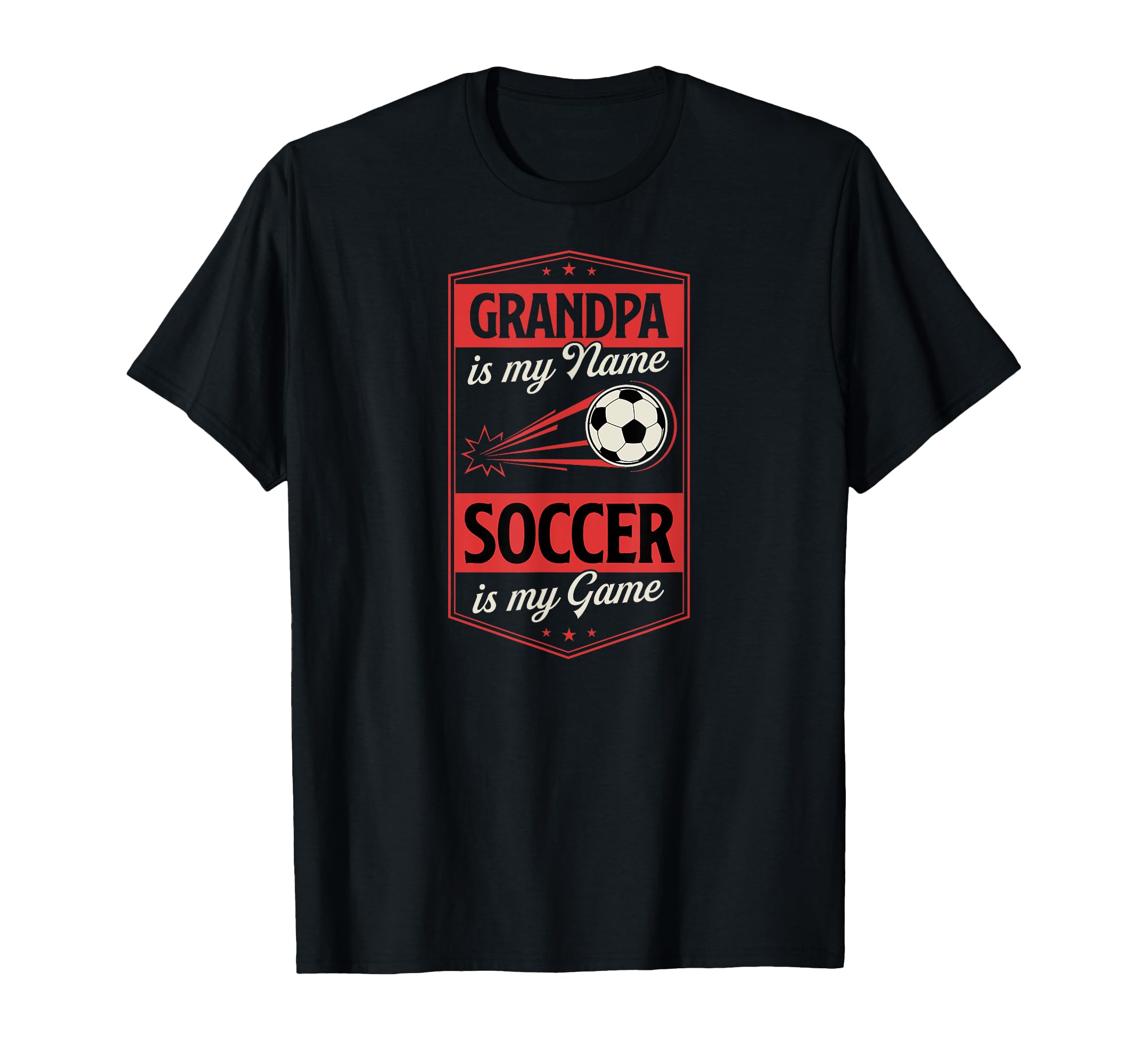 Grandpa Is My Name Soccer Is My Game T-Shirt - Graphic Print for Adults - T-Shirt, Sweatshirt, Hoodie