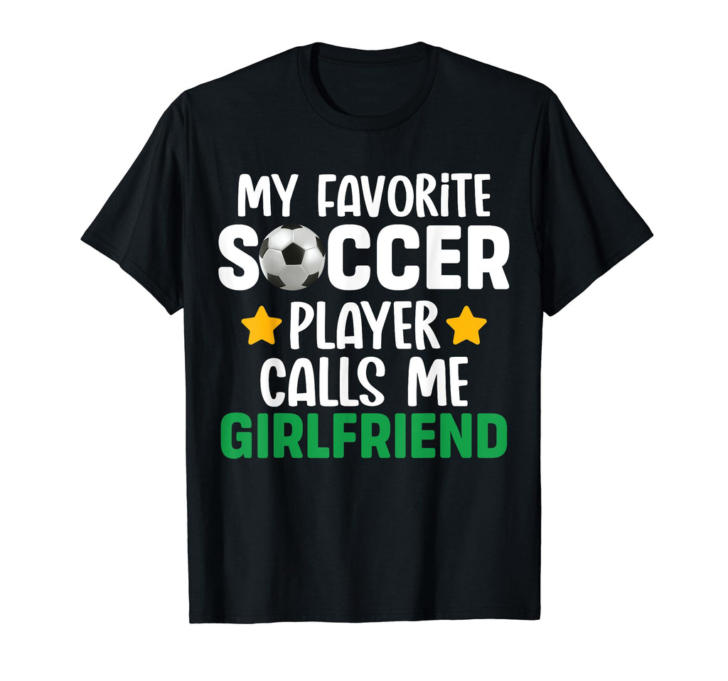 My Favorite Soccer Player Calls Me T-Shirt - Graphic Print Unisex - T-Shirt, Sweatshirt, Hoodie